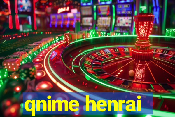 qnime henrai